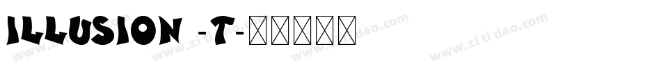 Illusion -T字体转换